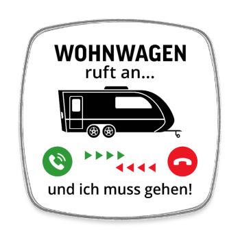 wohnwagen ruft an und ich muss gehen  - Viereckiger Kühlschrankmagnet - Weiß - Vorne
