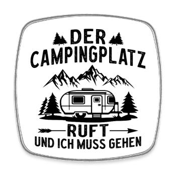 the campsite is calling I have to go camping - Square fridge magnet - white - Front