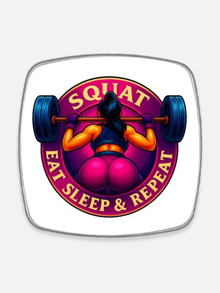 Squat, Eat, Sleep & Repeat! - Square fridge magnet - white
