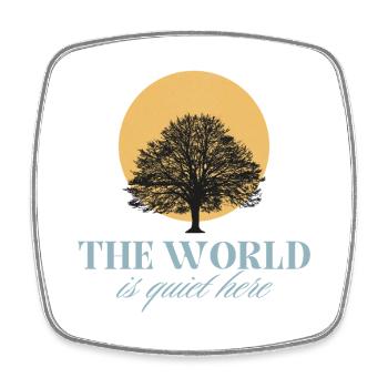 The World is Quiet Here - Square fridge magnet - white - Front