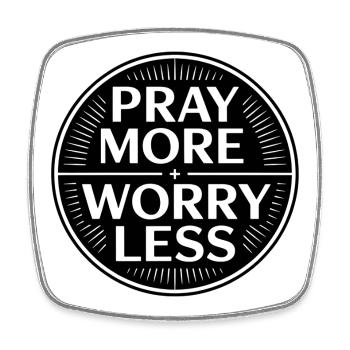 Christian Pray More Worry Less Faith - Square fridge magnet - white - Front
