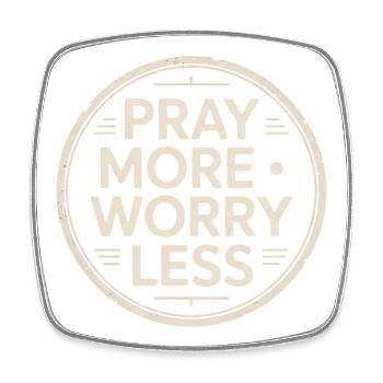 Christian Pray More Worry Less Faith - Square fridge magnet - white - Front