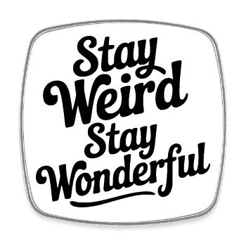 Stay Weird Stay Wonderful - Viereckiger Kühlschrankmagnet - Weiß - Vorne