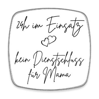 24-hour operation - no closing time for mom - Square fridge magnet - white - Front