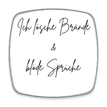 Ich lösche Brände & blöde Sprüche - Viereckiger Kühlschrankmagnet - Weiß - Vorne