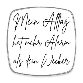 Mein Alltag hat mehr Alarm als dein Wecker - Viereckiger Kühlschrankmagnet - Weiß - Vorne