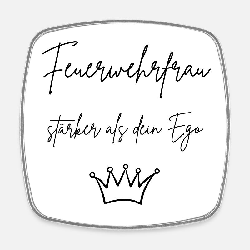 Firefighter: stronger than your ego - Square fridge magnet - white