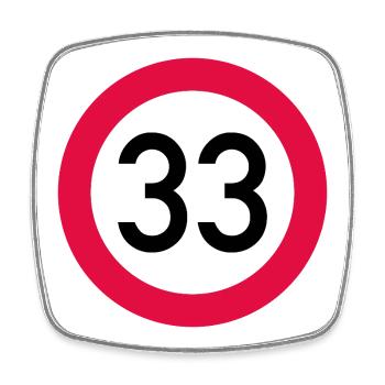 33e anniversaire Attention ! Panneau de signalisation 33 Km/h - Magnet carré - blanc - Devant