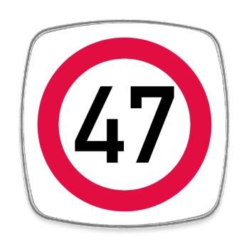 47e anniversaire Attention ! Panneau de signalisation 47 Km/h - Magnet carré - blanc - Devant