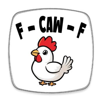 Sarkastisches Huhn F-CAW-F - Viereckiger Kühlschrankmagnet - Weiß - Vorne