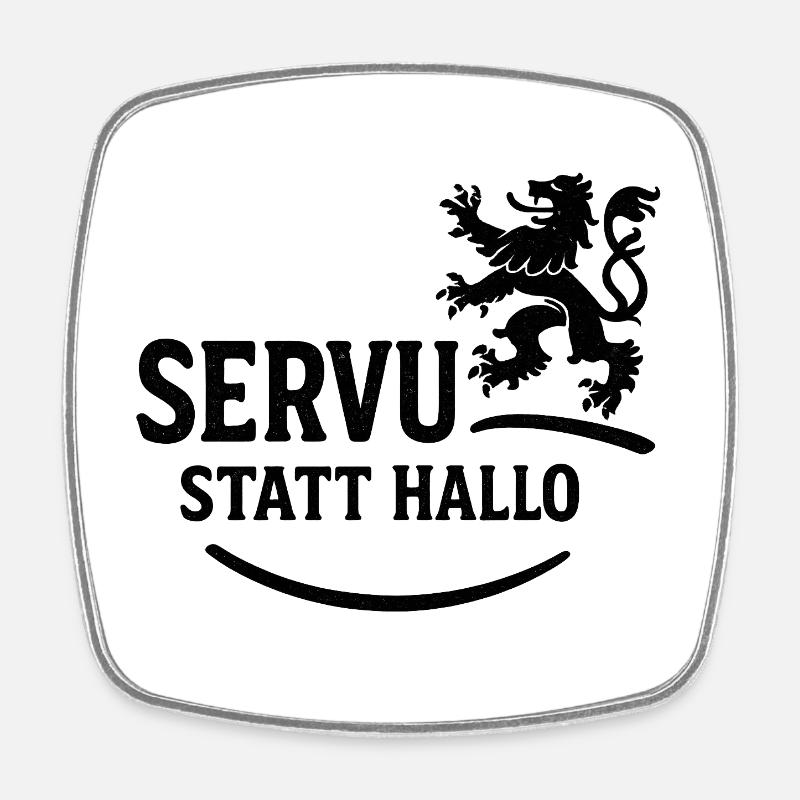 Servus statt Hallo – dicton en dialecte bavarois - Magnet carré - blanc