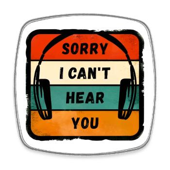 Sorry I Can’t Hear You - Casque rétro - Magnet carré - blanc - Devant