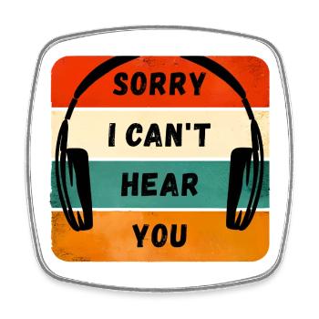 Sorry I Can’t Hear You - Casque rétro - Magnet carré - blanc - Devant