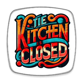 Kitchen is Closed, Funny Restaurant Saying, Chef - Square fridge magnet - white - Front