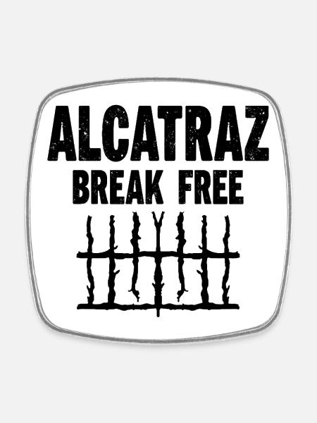 Alcatraz Break Free Prison Humor - Square fridge magnet - white