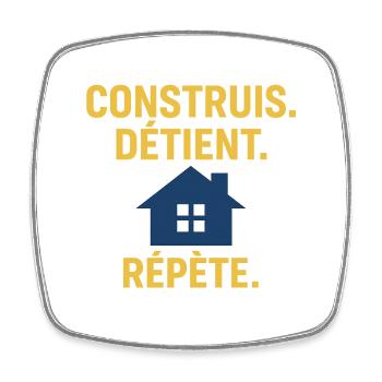 Construis. Détient. Répète. – Investissement Immob - Magnet carré - blanc - Devant