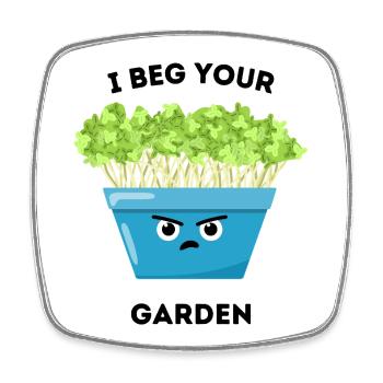 Je supplie ton jardin - Dessin animé de plante drôle - Magnet carré - blanc - Devant