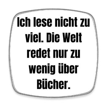 Ich lese nicht zu viel... - Viereckiger Kühlschrankmagnet - Weiß - Vorne