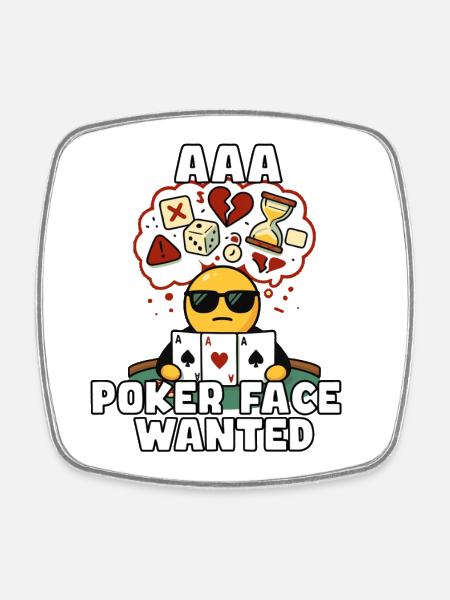 AAA Poker Face Wanted - Square fridge magnet - white