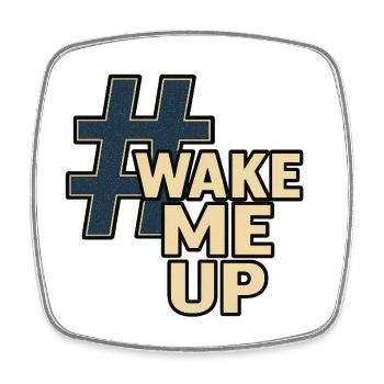 Wake Me Up Hashtag Graphic - Square fridge magnet - white - Front
