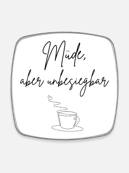 Tired but invincible - Square fridge magnet - white