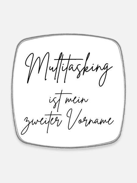 Multitasking is my middle name - Square fridge magnet - white