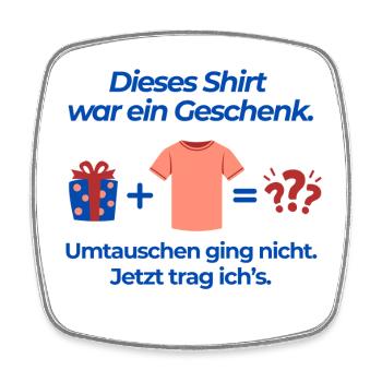 Dieses Shirt war ein Geschenk - Viereckiger Kühlschrankmagnet - Weiß - Vorne