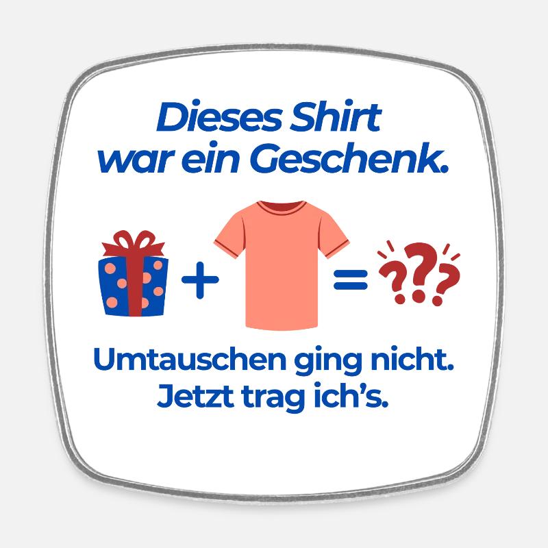 Dieses Shirt war ein Geschenk - Viereckiger Kühlschrankmagnet - Weiß