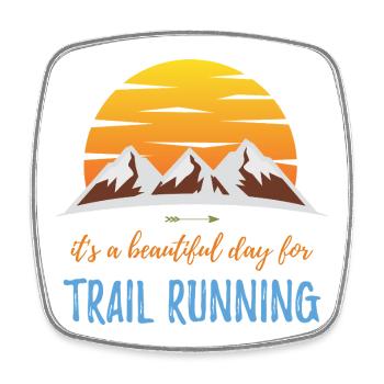 It's a Beautiful Day for Trail Running - Square fridge magnet - white - Front