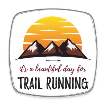 It's a Beautiful Day for Trail Running - Square fridge magnet - white - Front