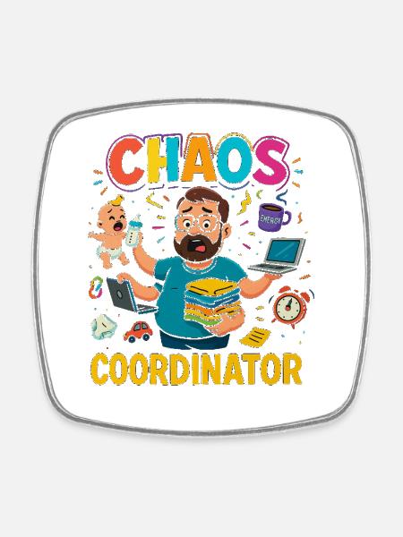 Chaos Coordinator – Funny Sayings Shirt for Elt - Square fridge magnet - white