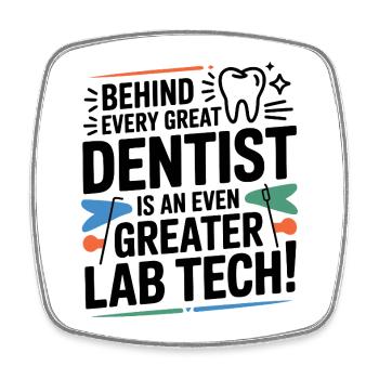 Derrière chaque grand technicien de laboratoire dentaire - Magnet carré - blanc - Devant