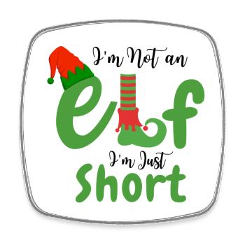 I'm Not an elf i'm just short - Square fridge magnet - white - Front