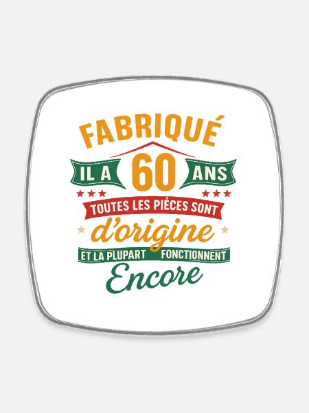 60 ans d’origine, Cadeau anniversaire humour - Magnet carré - blanc