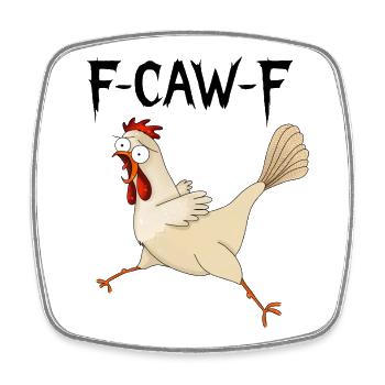 F caw F chicken  - Square fridge magnet - white - Front