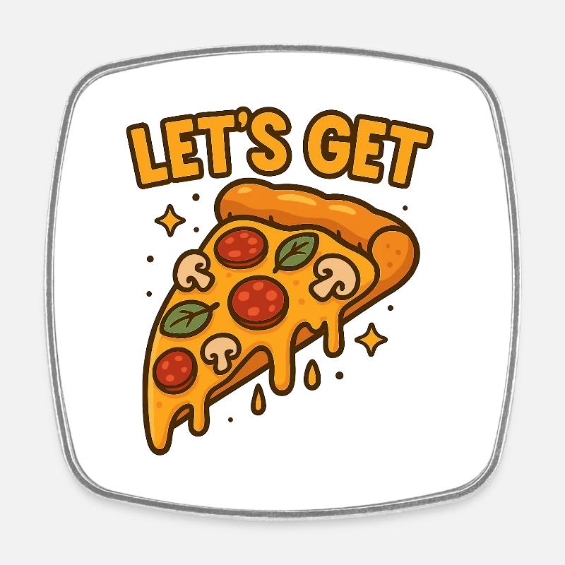 Funny Pizza Slice Let’s Get Design - Viereckiger Kühlschrankmagnet - Weiß