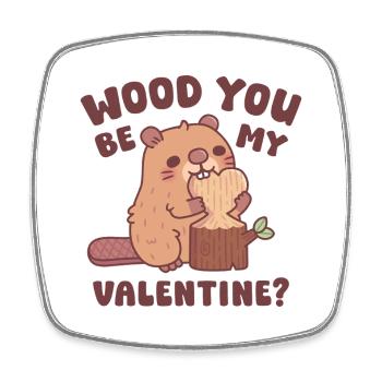 Cute Beaver Wood You Be My Valentine Funny Pun - Square fridge magnet - white - Front