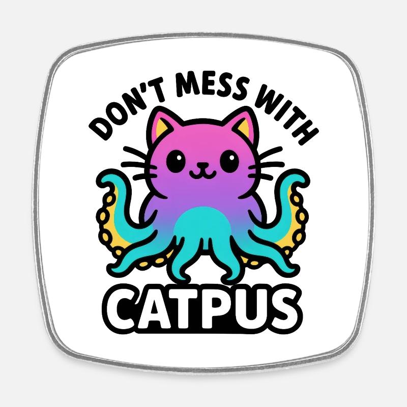 Catpus - Ne plaisantez pas avec Catpus - Magnet carré - blanc