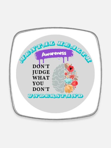 Mental Health Awareness: Understanding instead of judging - Square fridge magnet - white