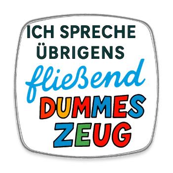 Dummes Zeug – Lustiges Spruchdesign - Viereckiger Kühlschrankmagnet - Weiß - Vorne