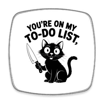You're on my To-Do List - Funny Cat T-Shirt - Square fridge magnet - white - Front