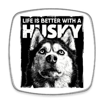 Life is better with a Husky - Viereckiger Kühlschrankmagnet - Weiß - Vorne