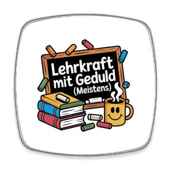 Teacher with patience – (mostly) funny teacher - Square fridge magnet - white - Front