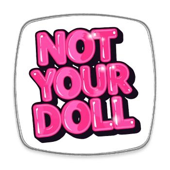 Not Your Doll Bold Pink Graphic Design - Square fridge magnet - white - Front
