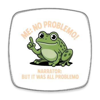 No Problemo - Funny Frog T-Shirt - Square fridge magnet - white - Front