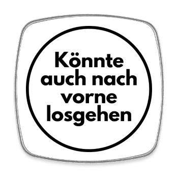 Könnte auch nach vorne losgehen - Viereckiger Kühlschrankmagnet - Weiß - Vorne