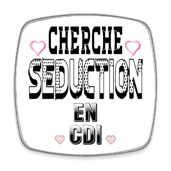 Cherche Séduction en CDI - Magnet carré - blanc - Devant