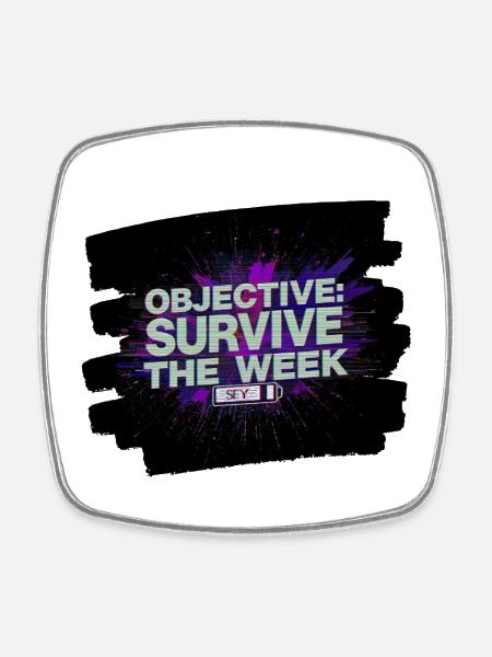 Objectif Survivre Semaine - Magnet carré - blanc