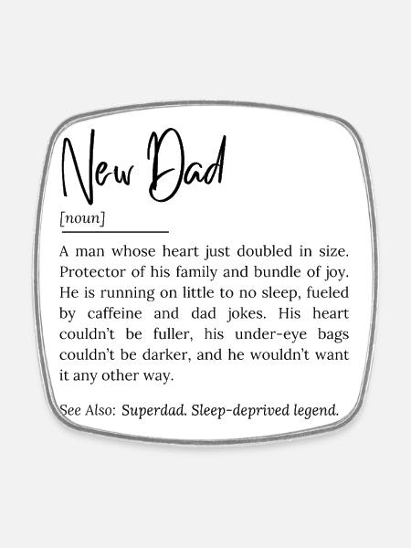 New Dad Definition – Funny and Heartwarming Quote - Square fridge magnet - white