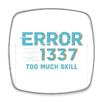 Fehler1337 Too Much Skill - Viereckiger Kühlschrankmagnet - Weiß - Vorne
